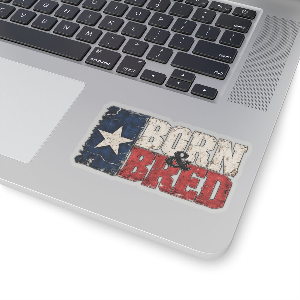 Texas Born and Bred - Kiss-Cut Sticker