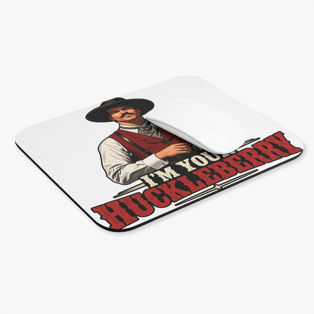 Im Your Huckleberry - Mouse Pad