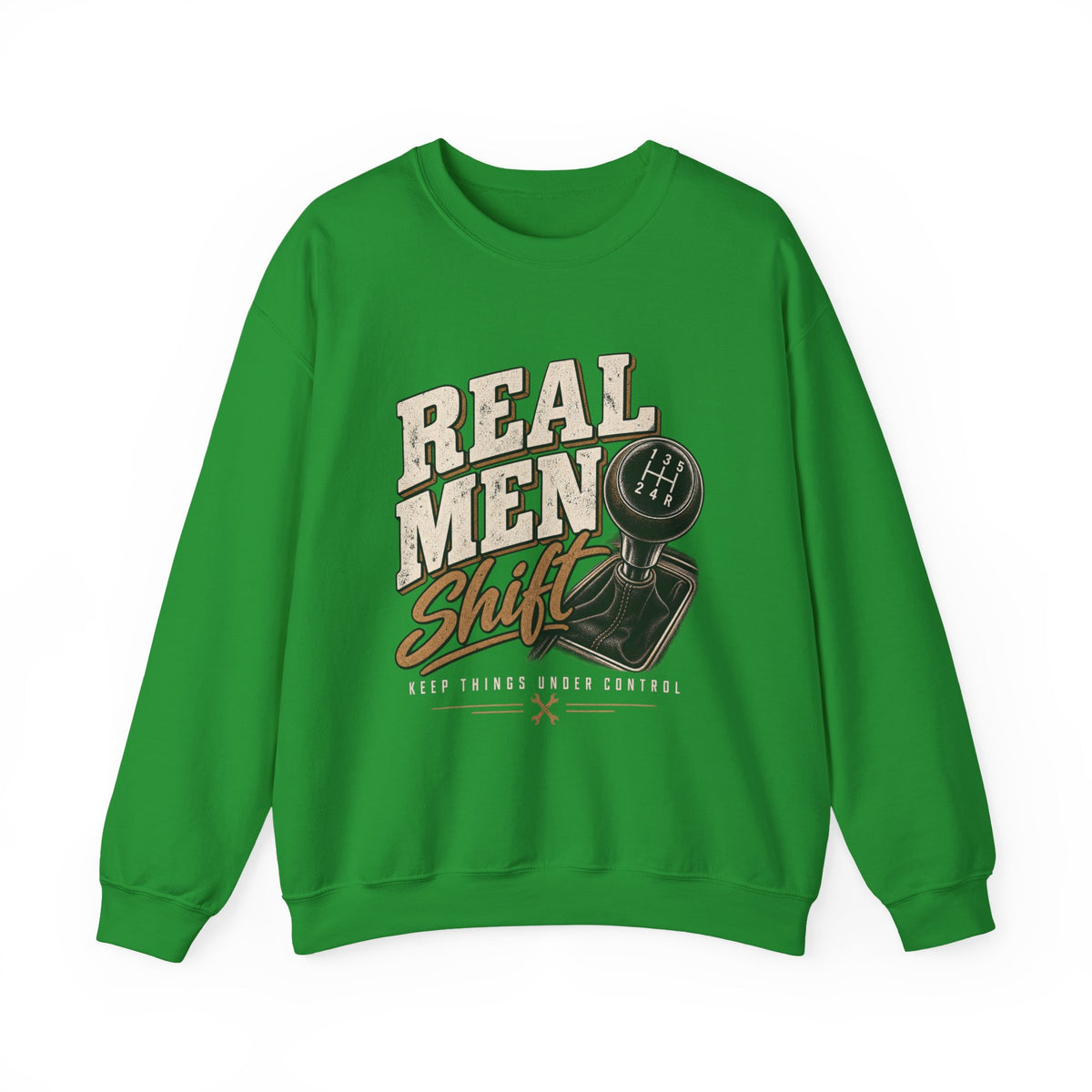 Real Men Shift - Crewneck Sweatshirt