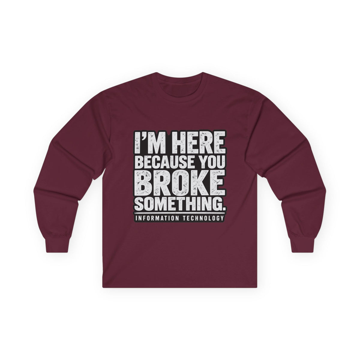 Broke Something - Unisex Ultra Cotton Long Sleeve Tee