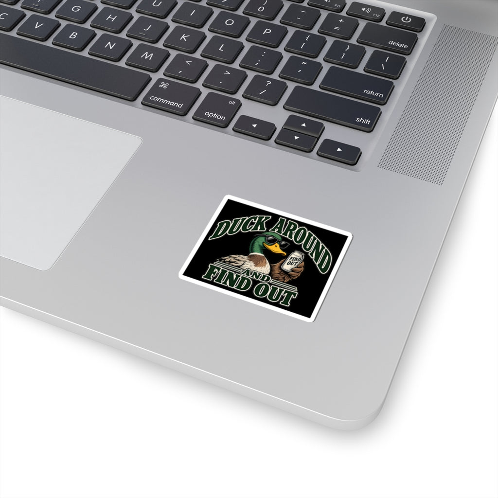 Duck Around Find Out - Kiss-Cut Sticker