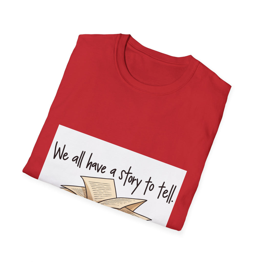 We All Have a Story to Tell - Classic Tee
