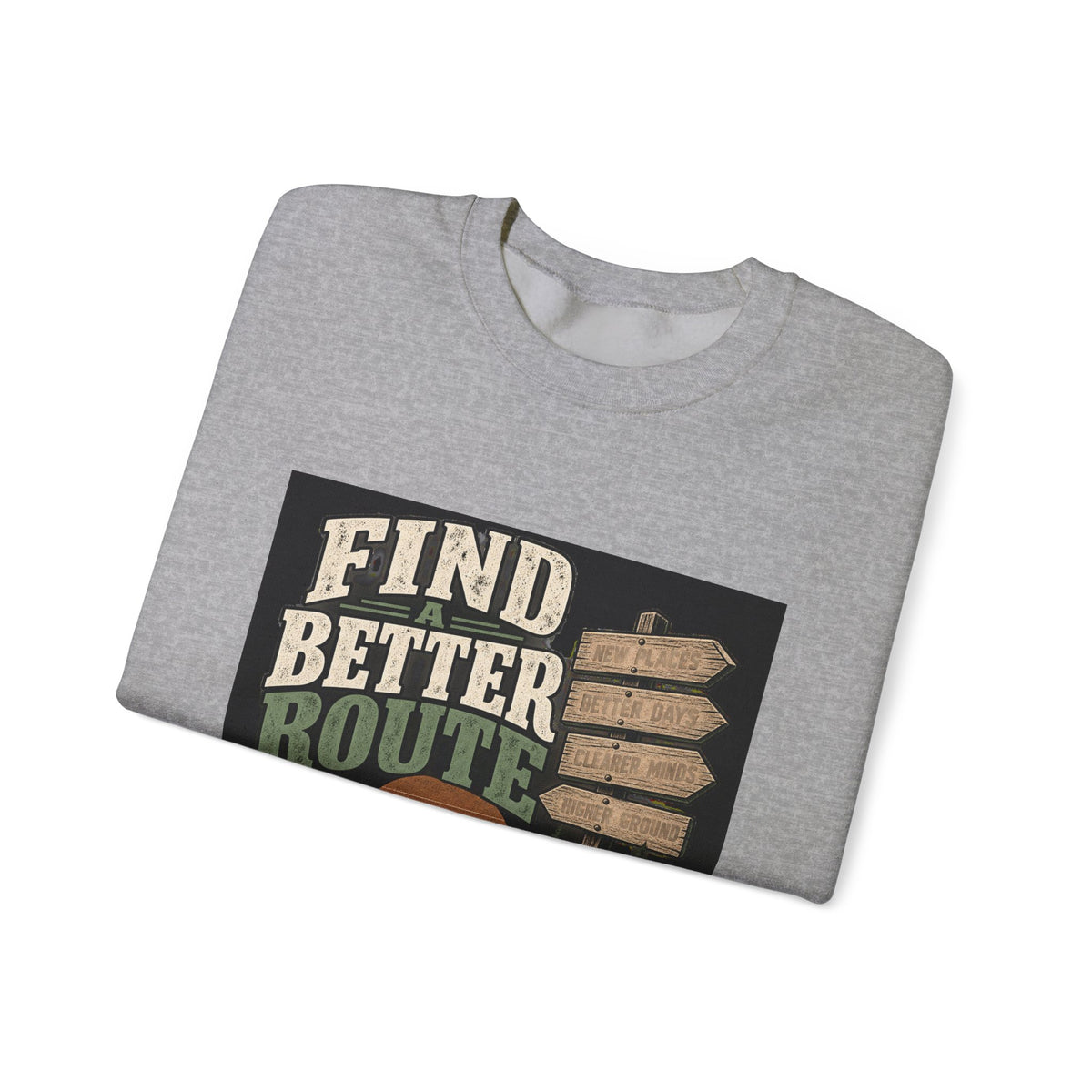 Find A Better Route - Crewneck Sweatshirt