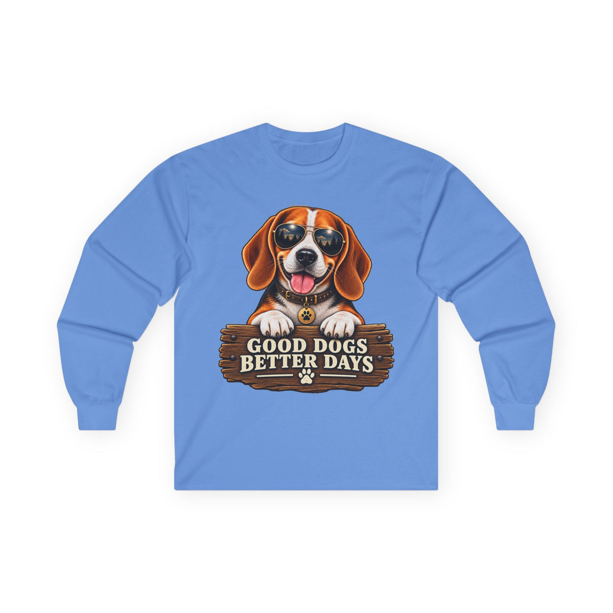 Good Dogs, Better Days - Long Sleeve T-Shirt