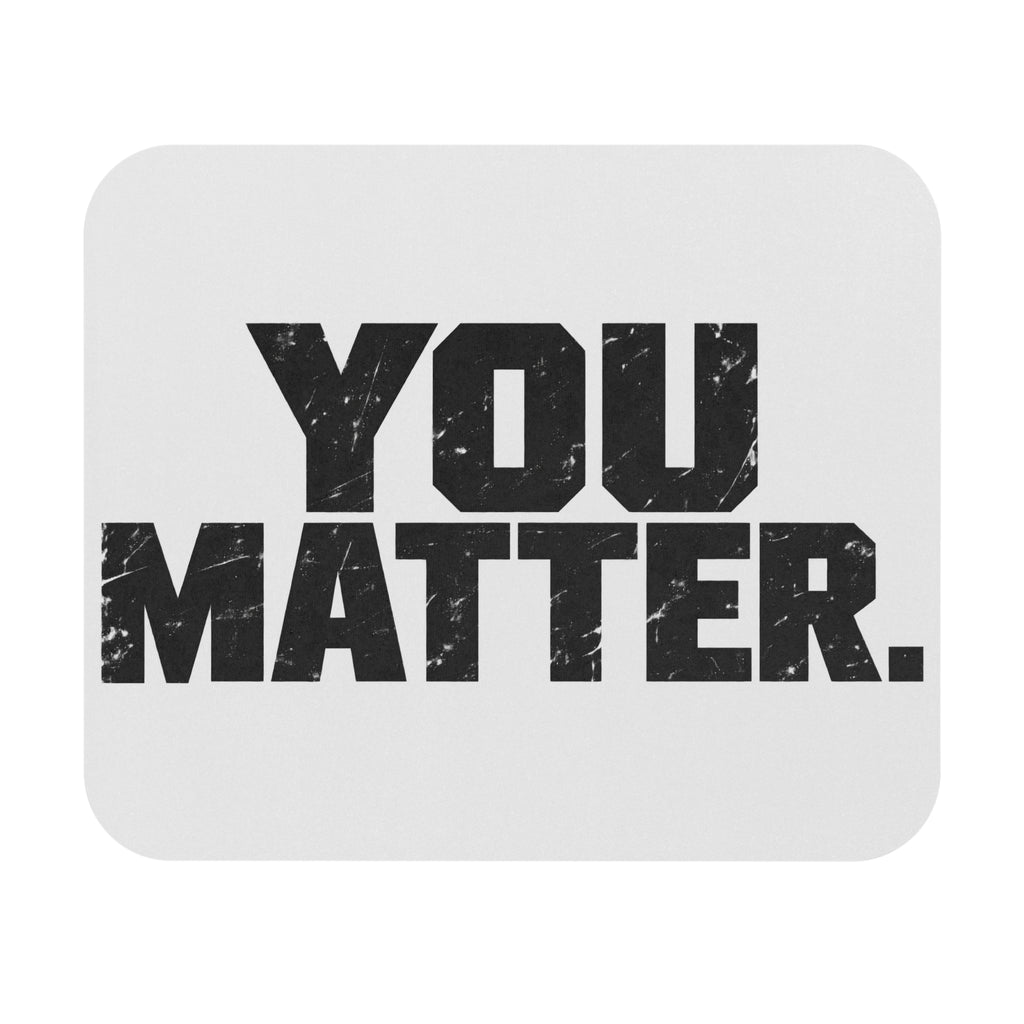 You Matter - Mouse Pad