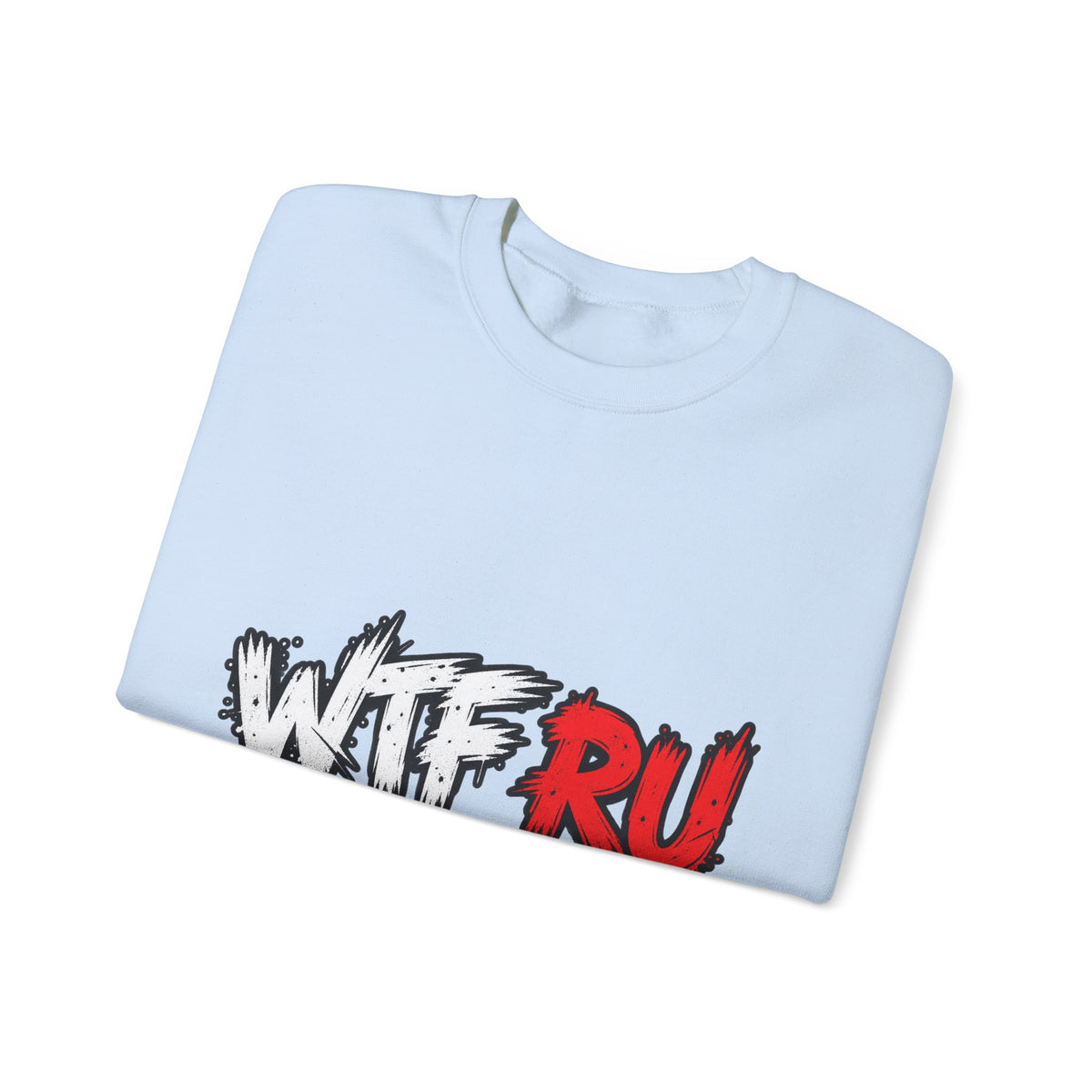 WTF RU LOOKIN AT - Crewneck Sweatshirt