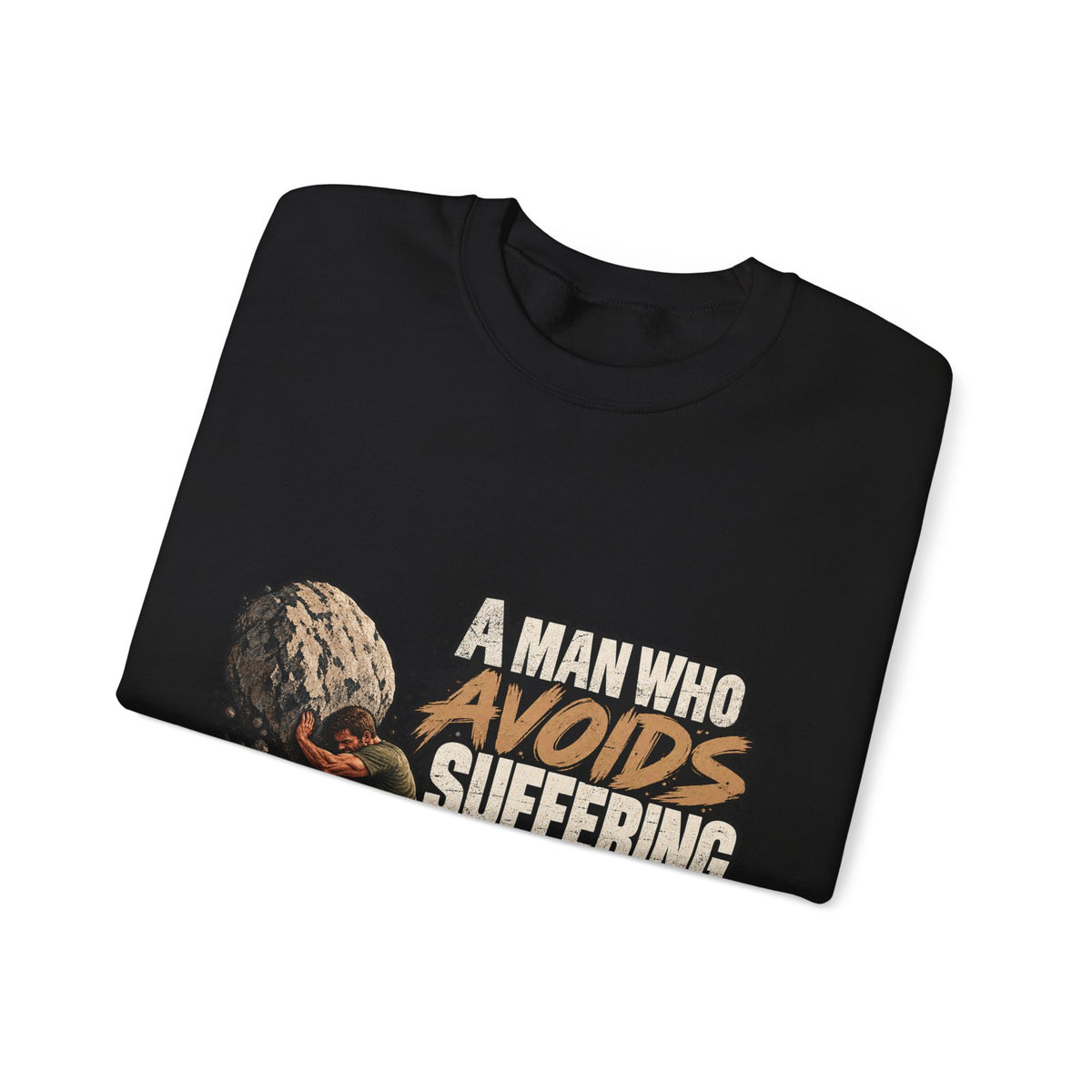A Man Who Avoids Suffering - Crewneck Sweatshirt