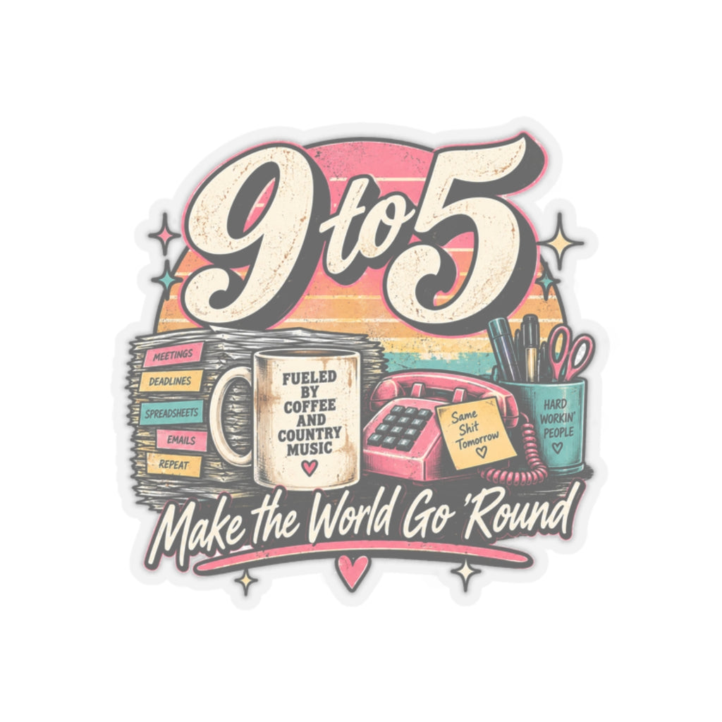9to5 Make the World Go Round - Kiss-Cut Sticker