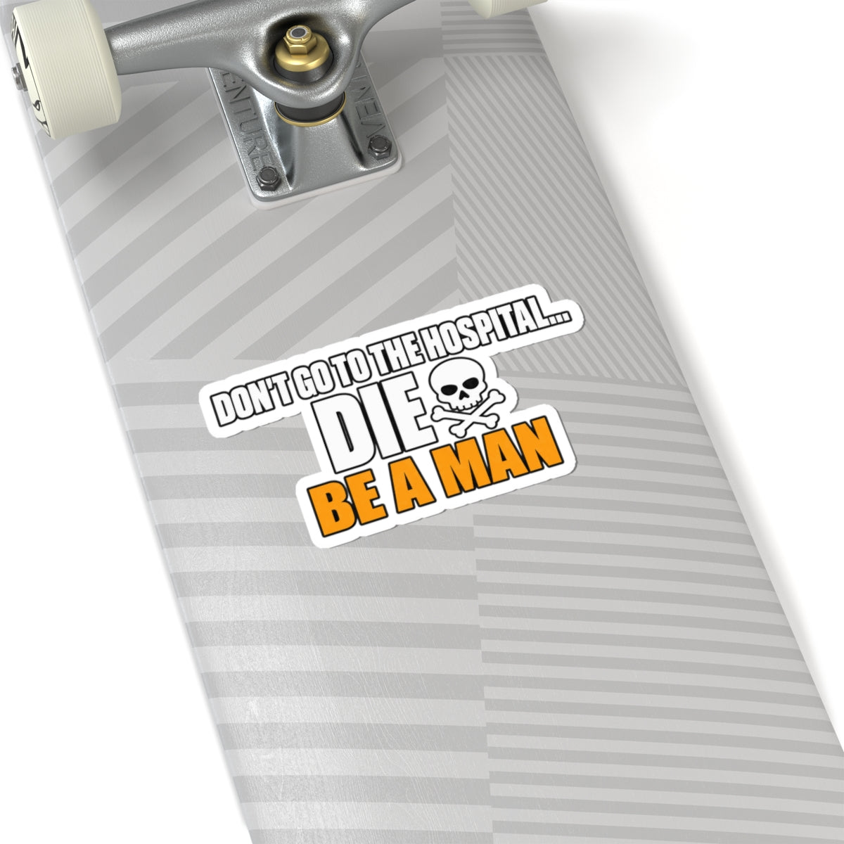 Dont Go to the Hospital - White Outlined - Kiss-Cut Sticker