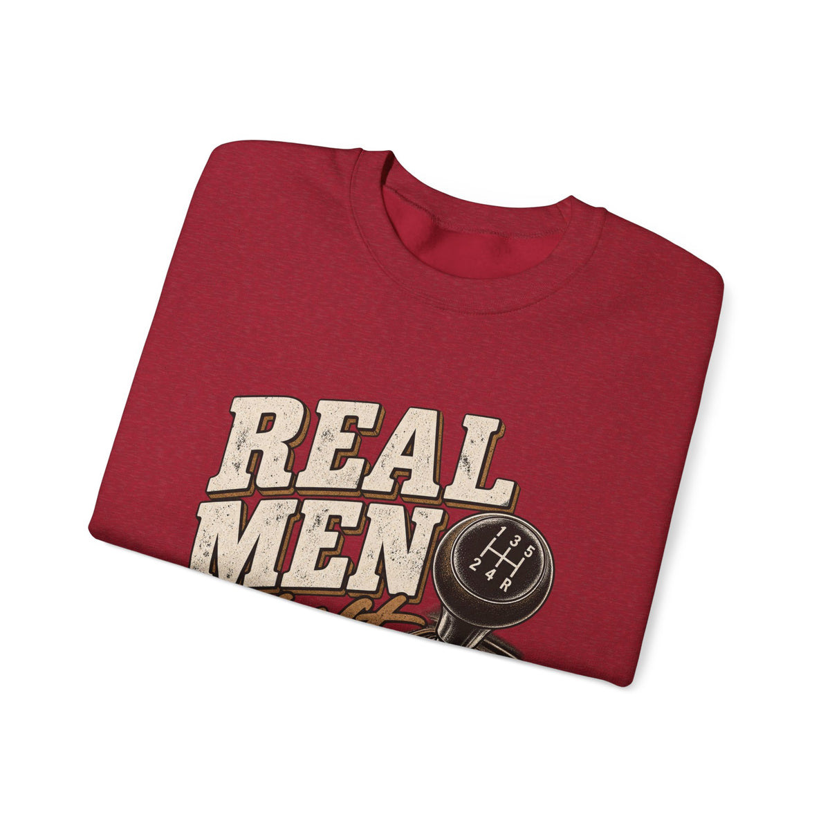 Real Men Shift - Crewneck Sweatshirt