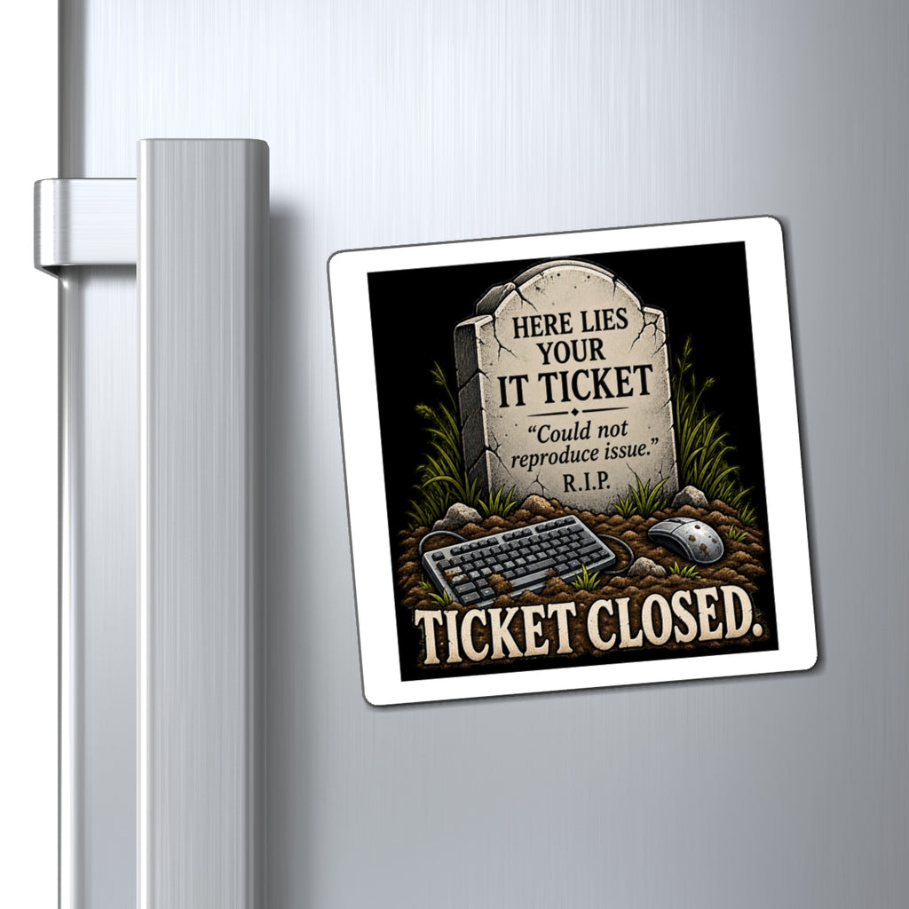 Ticket Closed - Magnet