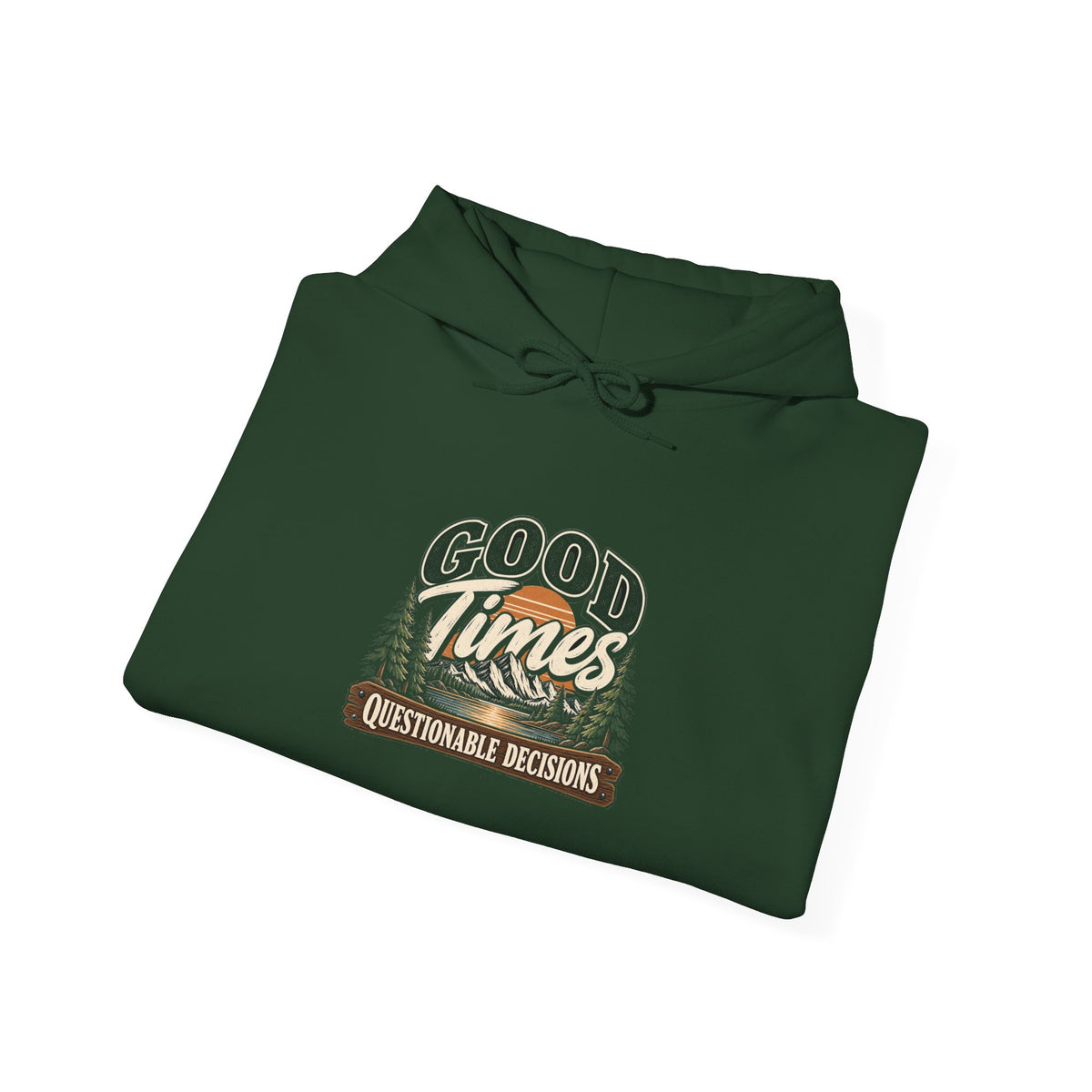 Good Times Questionable Decisions - Hoodie