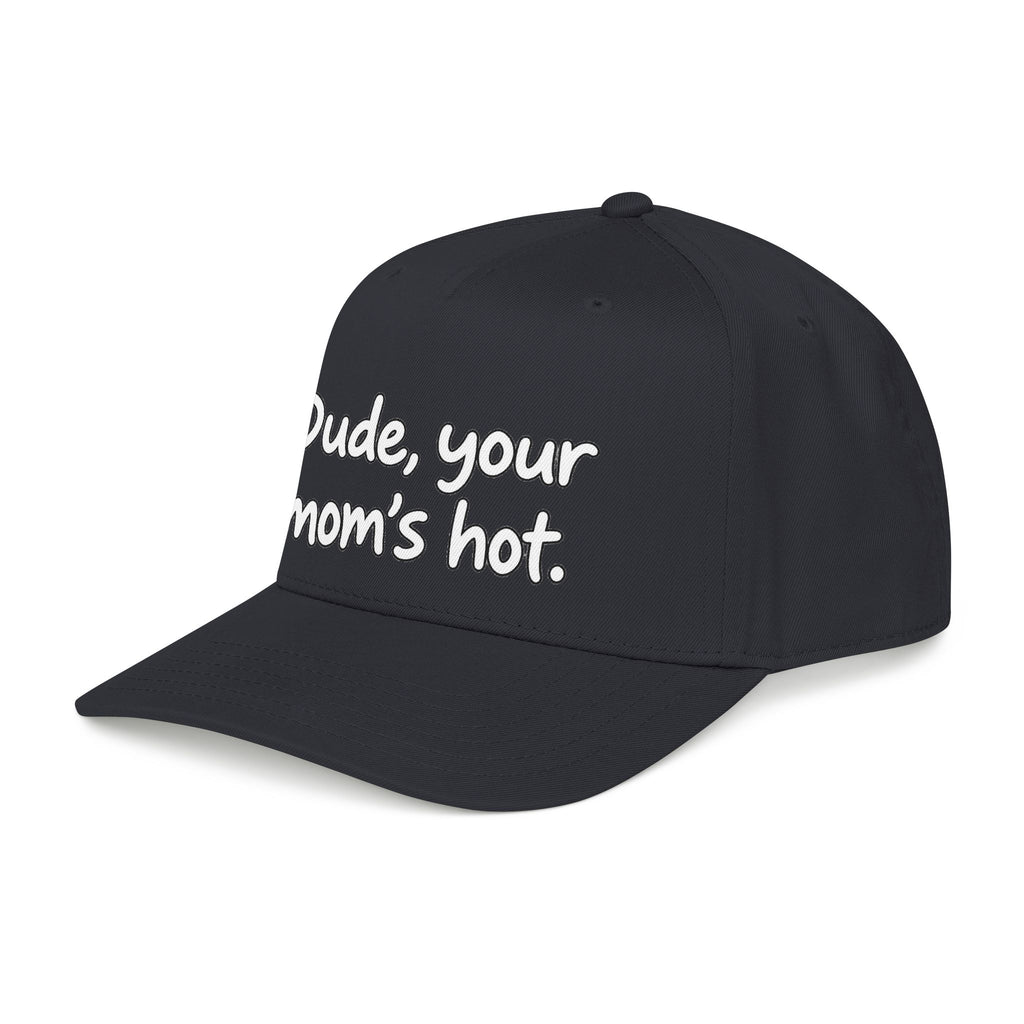 Dude Your Moms Hot - OTTO Baseball Hat