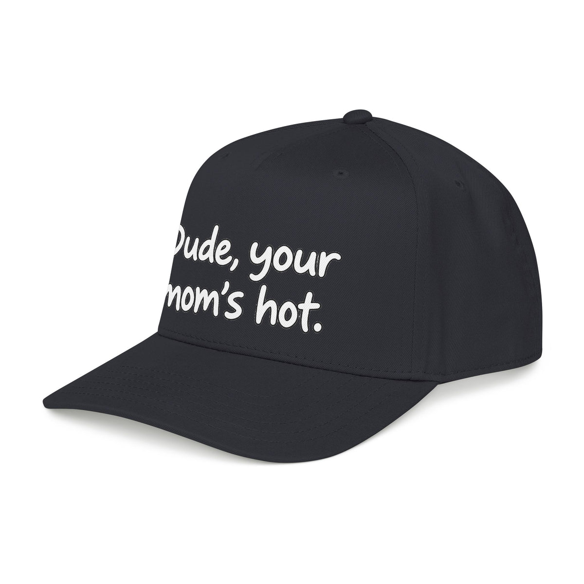 Dude Your Moms Hot - OTTO Baseball Hat
