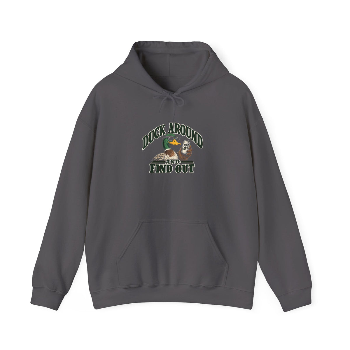 Duck Around Find Out - Hoodie