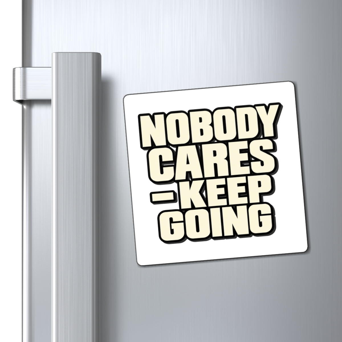 Nobody Cares - Keep Going - Magnet