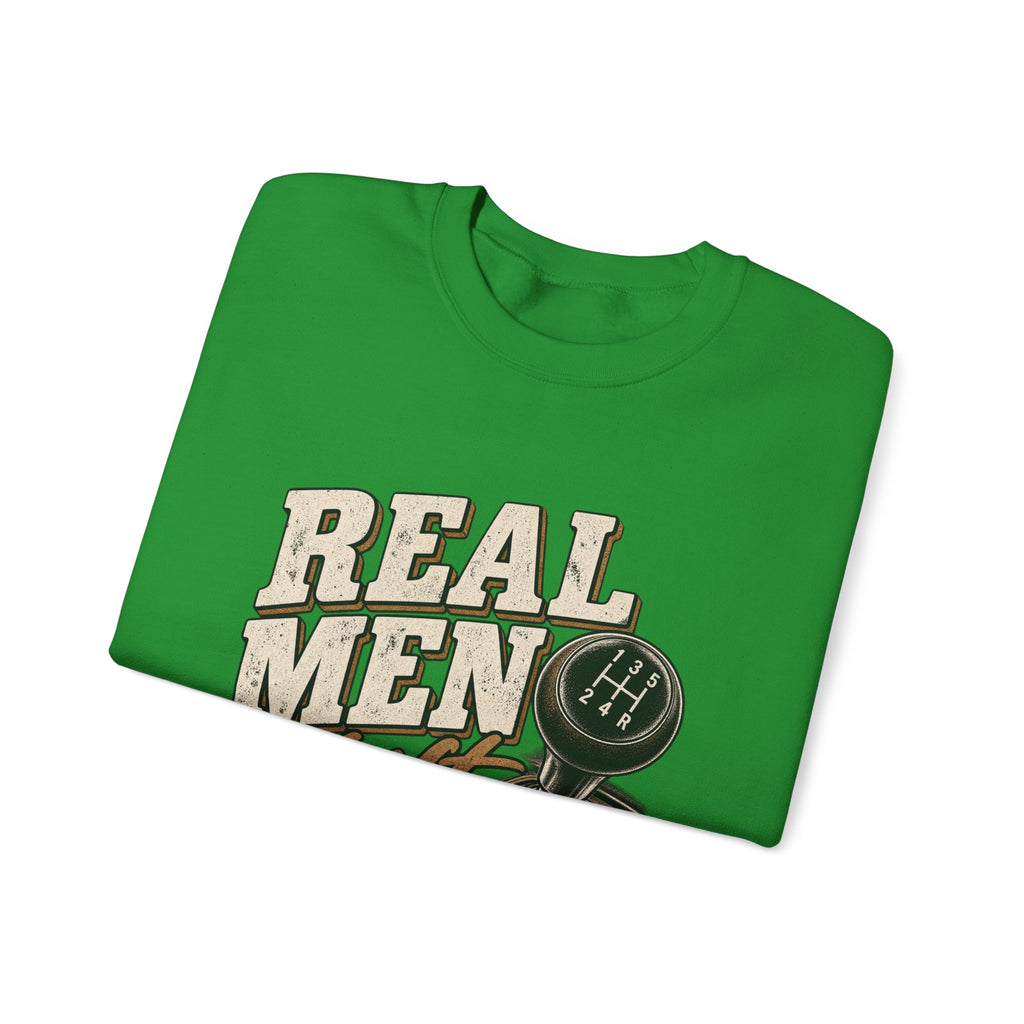 Real Men Shift - Crewneck Sweatshirt