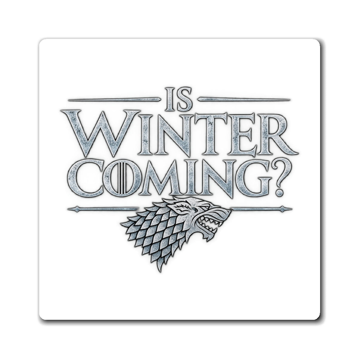 Winter is Coming Stark - Magnet