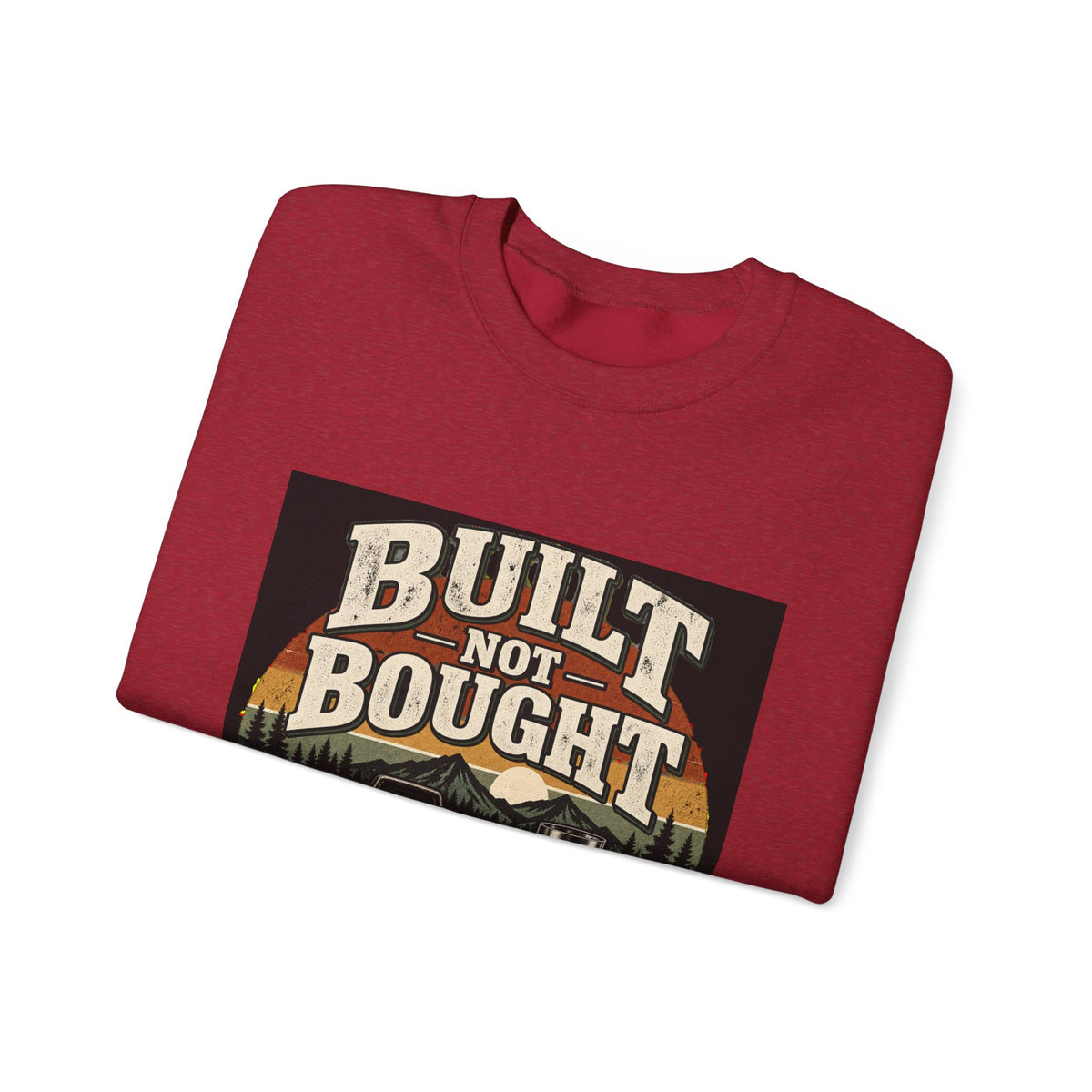 Built Not Bought - Crewneck Sweatshirt