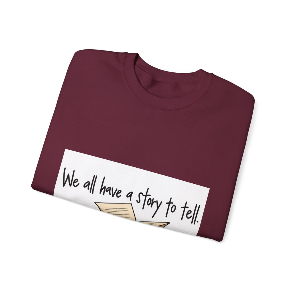 We All Have a Story to Tell - Crewneck Sweatshirt