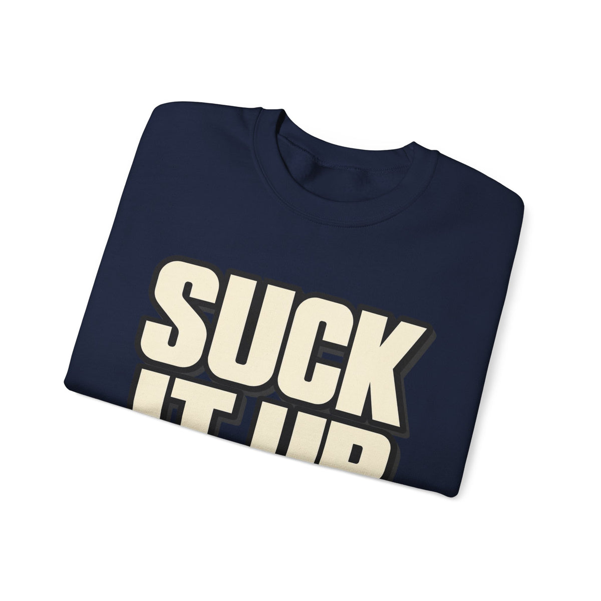 Suck It Up - Crewneck Sweatshirt