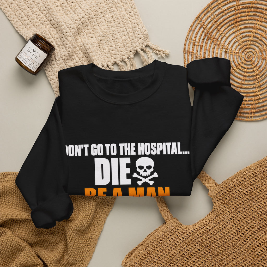 Dont Go to the Hospital - White Outlined - Crewneck Sweatshirt