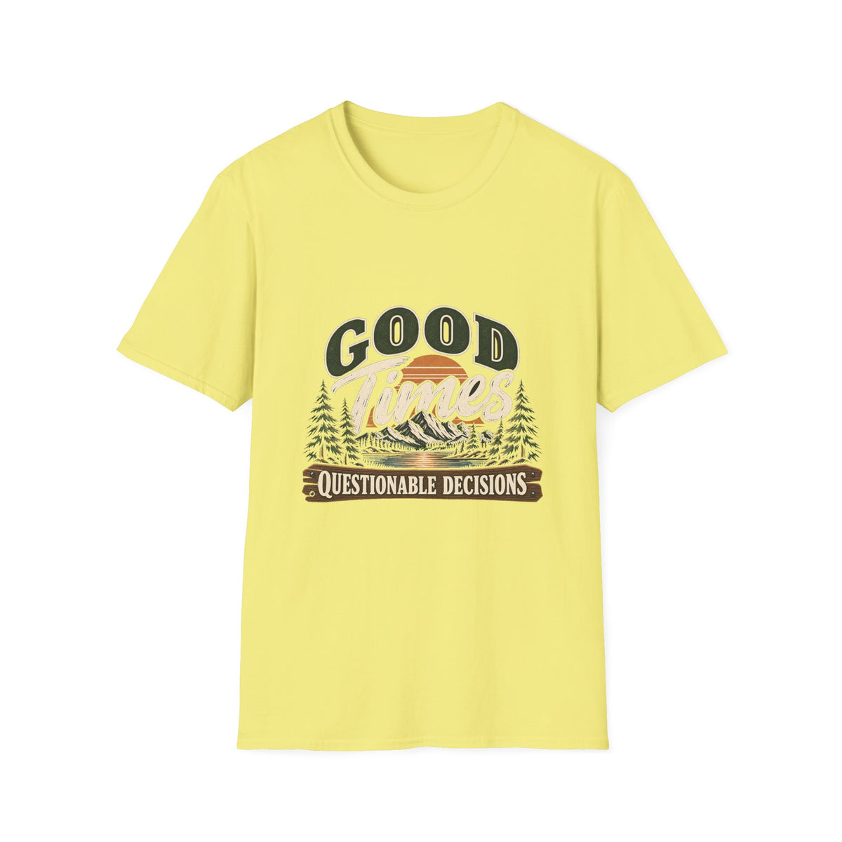 Good Times Questionable Decisions - Classic Tee