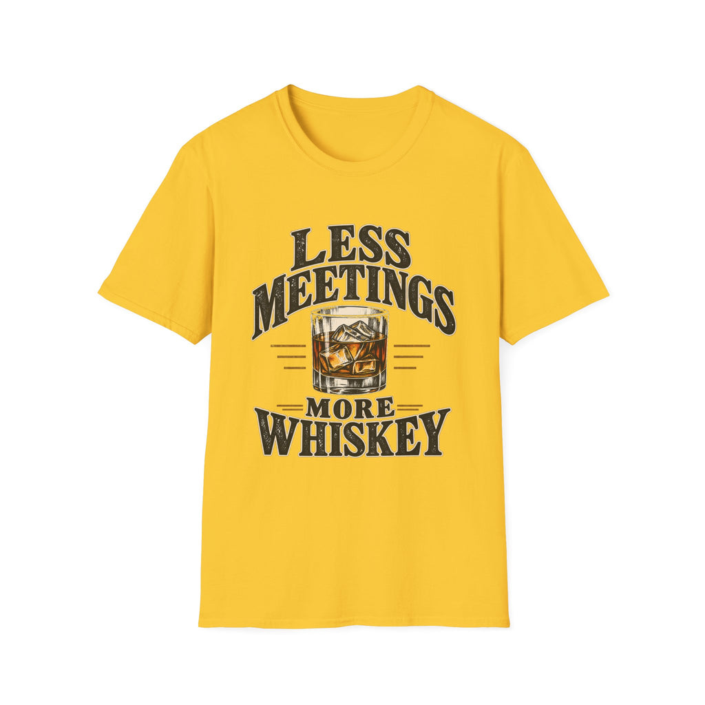 Less Meetings More Whiskey - Classic Tee