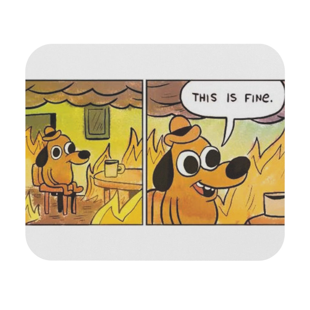 This Is Fine - Mouse Pad