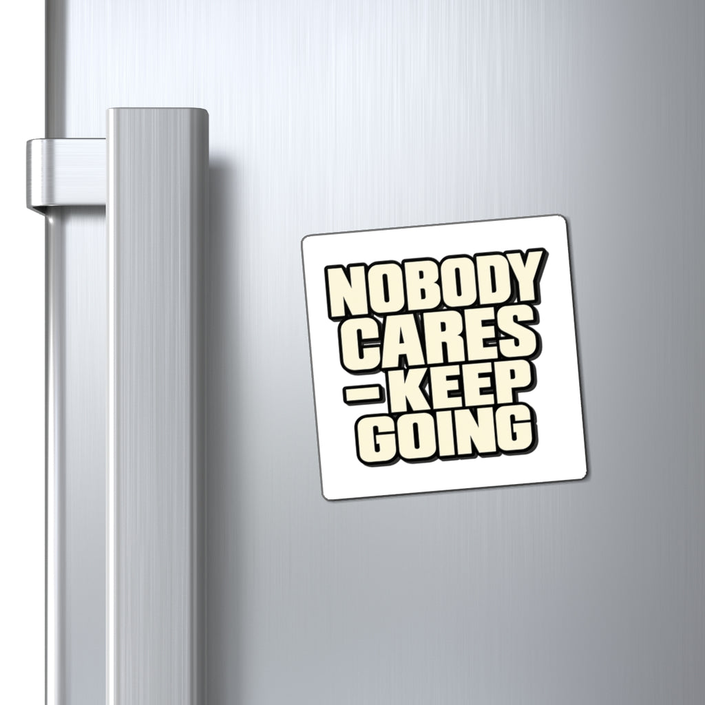 Nobody Cares - Keep Going - Magnet
