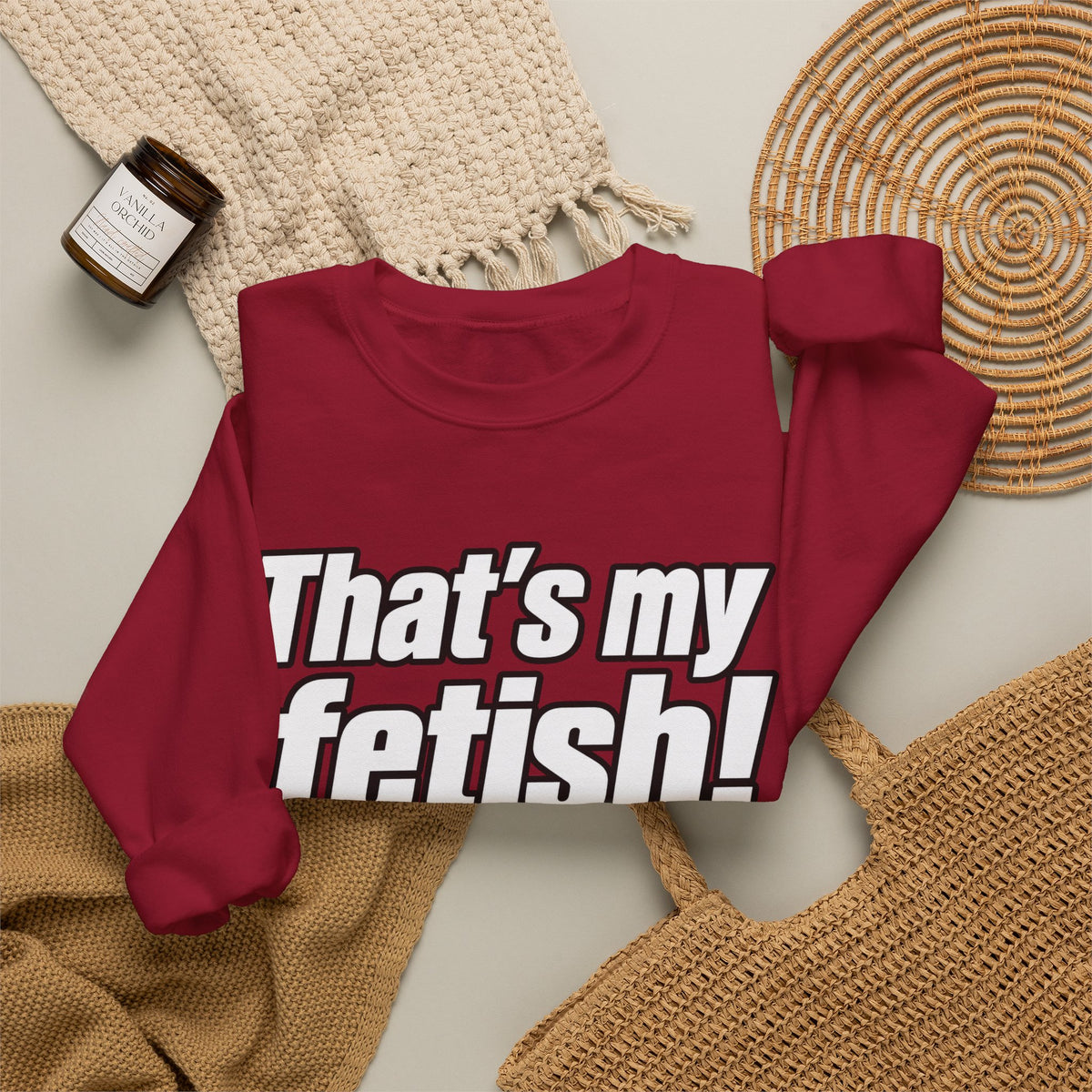 Thats My Fetish - Crewneck Sweatshirt
