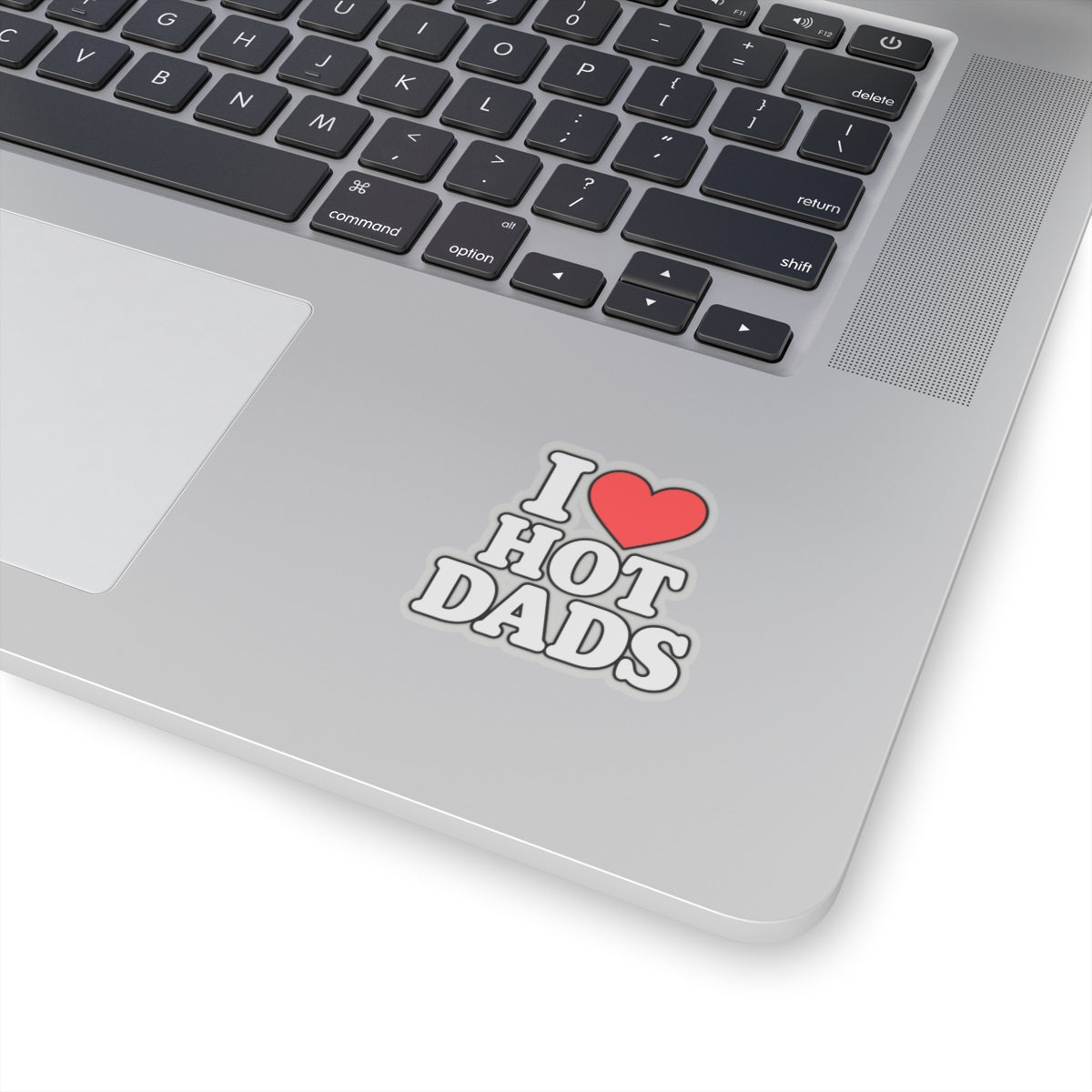 I Love Hot Dads - Kiss-Cut Sticker