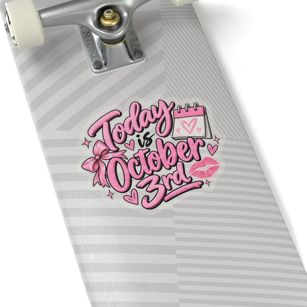 Today Is October 3rd - Kiss-Cut Sticker