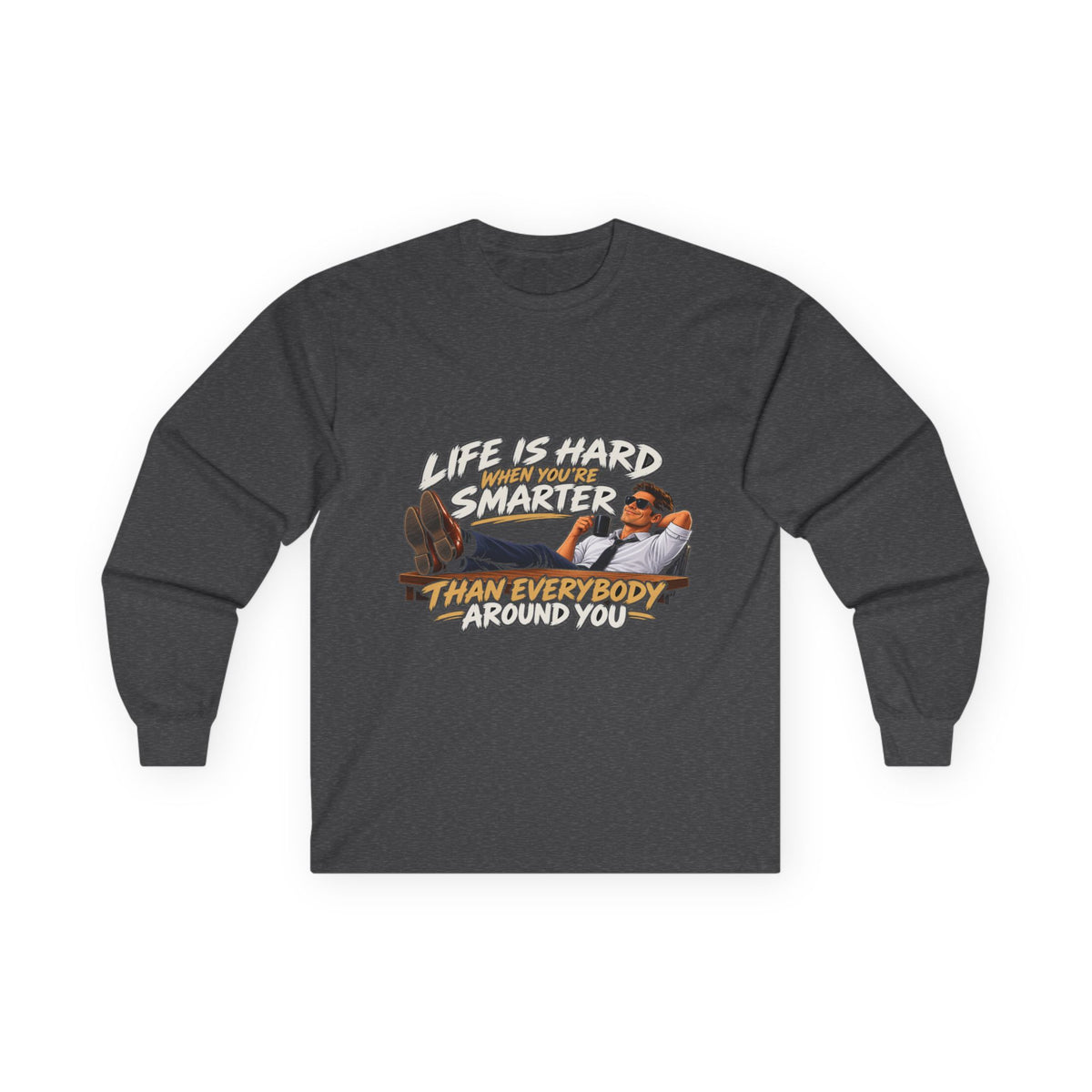 Smarter Than Everybody - Unisex Ultra Cotton Long Sleeve Tee