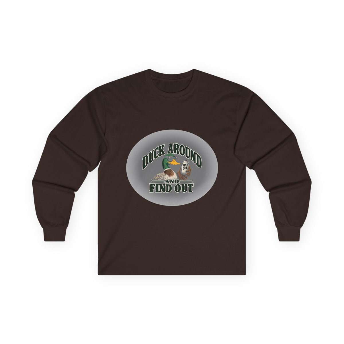 Duck Around Find Out - Unisex Ultra Cotton Long Sleeve Tee