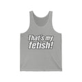 Thats My Fetish - Athletic Tank
