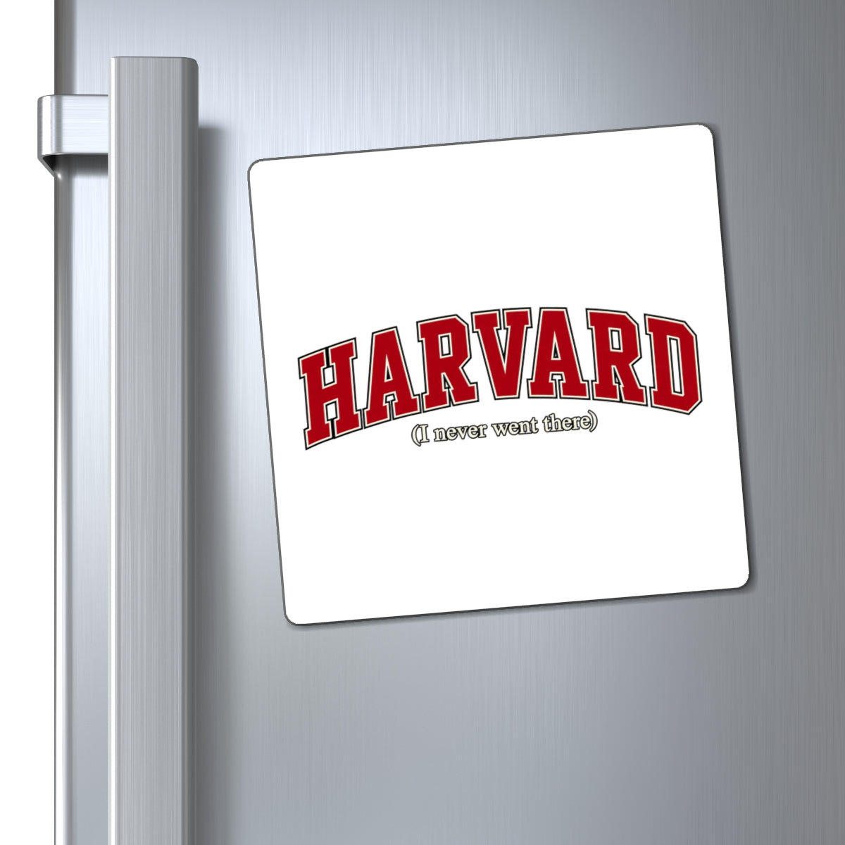 Harvard - I Never Went There - Magnet