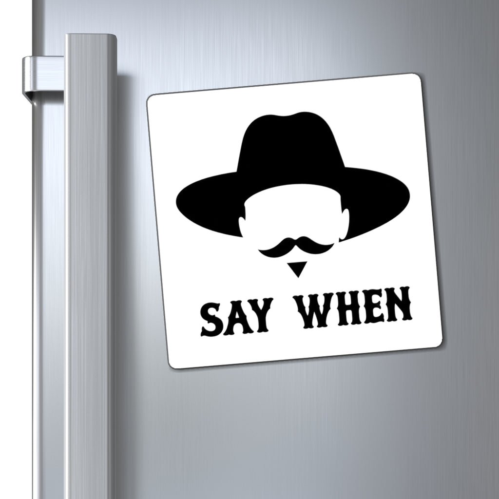Say When Minimal - Magnet