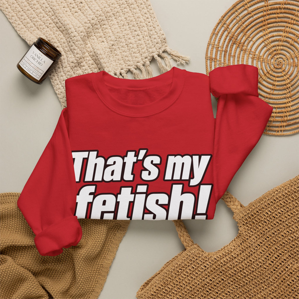 Thats My Fetish - Crewneck Sweatshirt