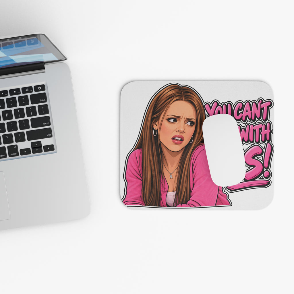 You Cant Sit With Us - Mouse Pad