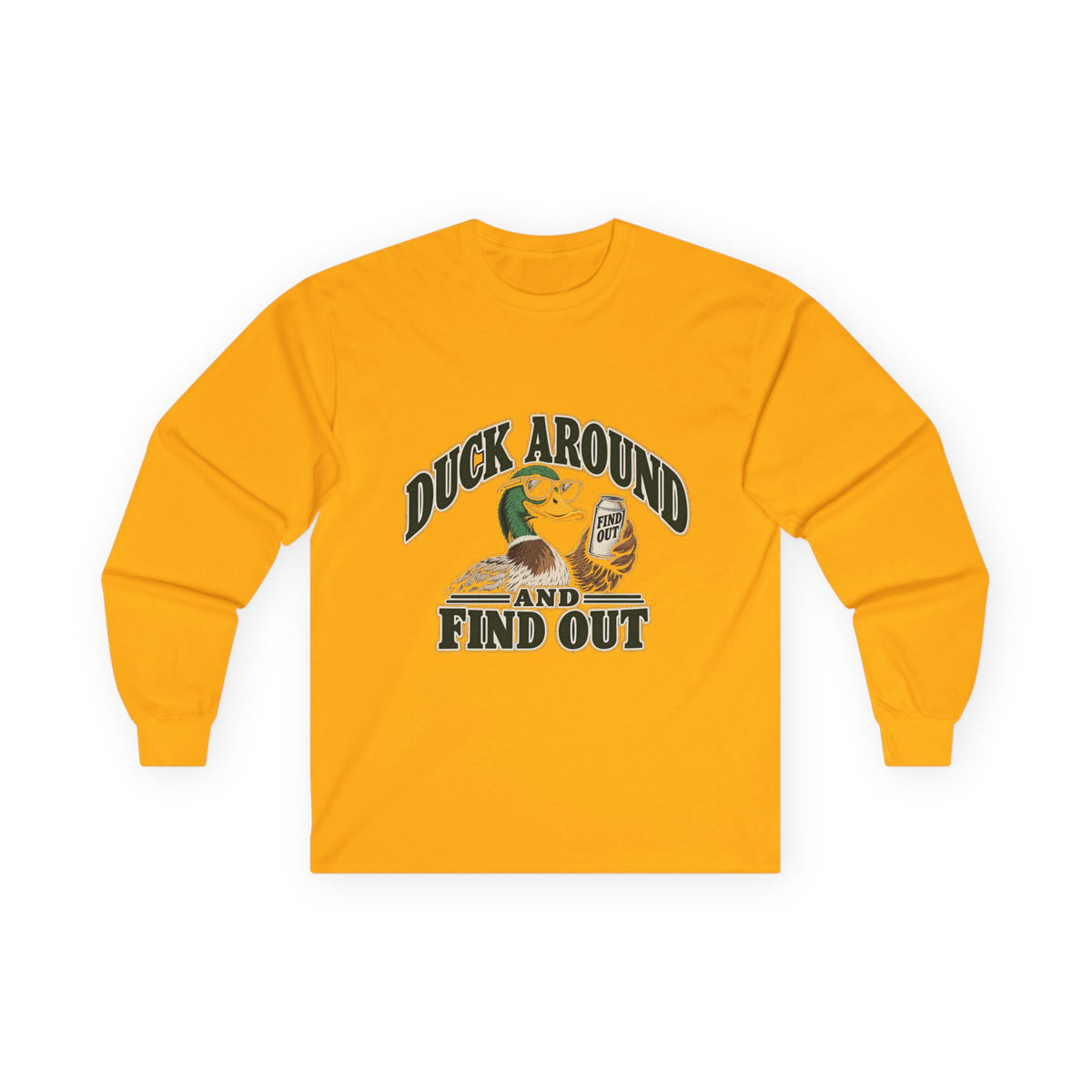 Duck Around Find Out - Unisex Ultra Cotton Long Sleeve Tee