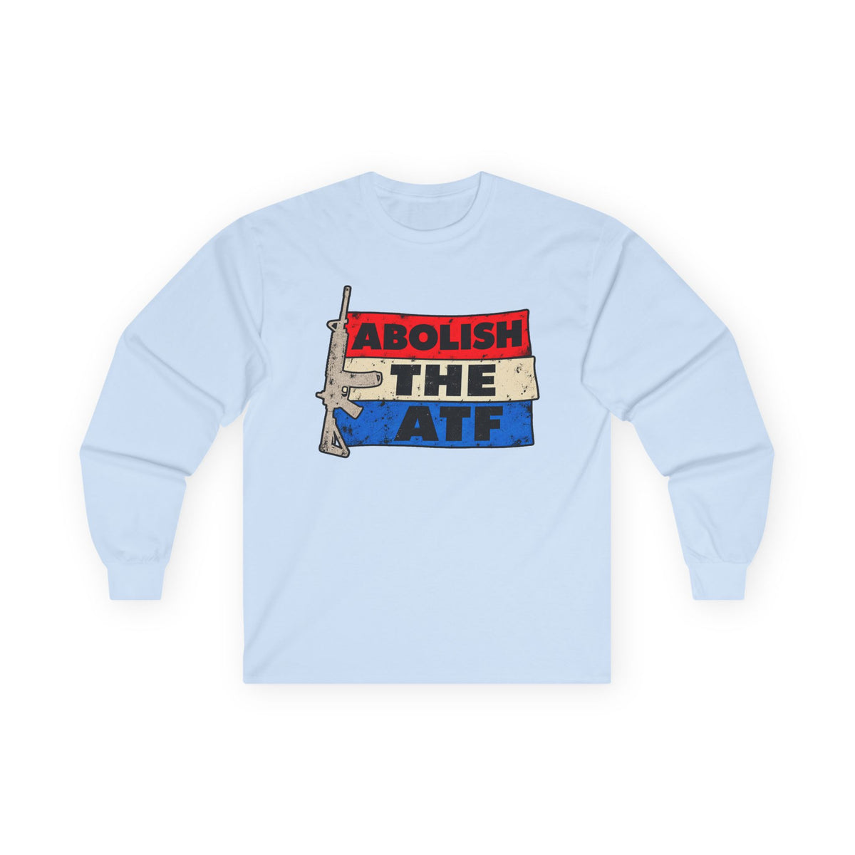 Abolish the ATF - Unisex Ultra Cotton Long Sleeve Tee
