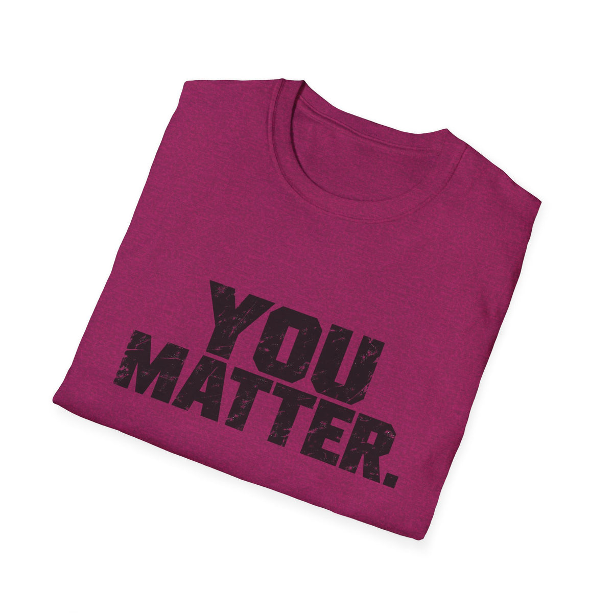 You Matter - Classic Tee