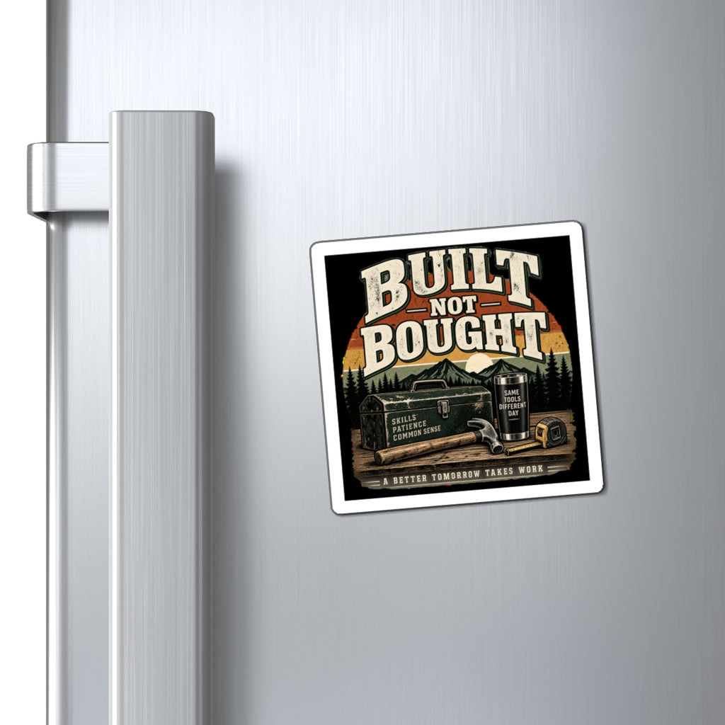 Built Not Bought - Magnet