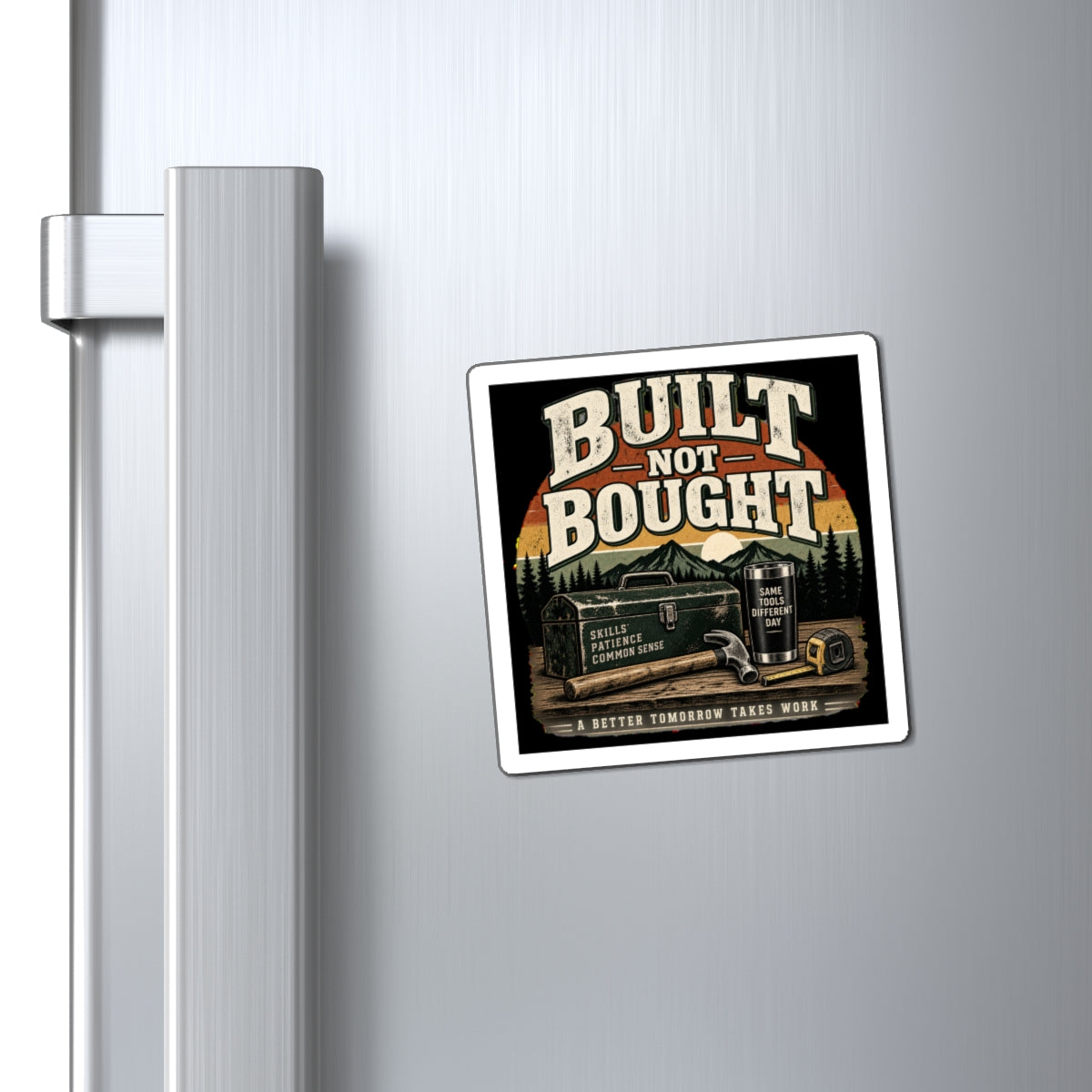 Built Not Bought - Magnet