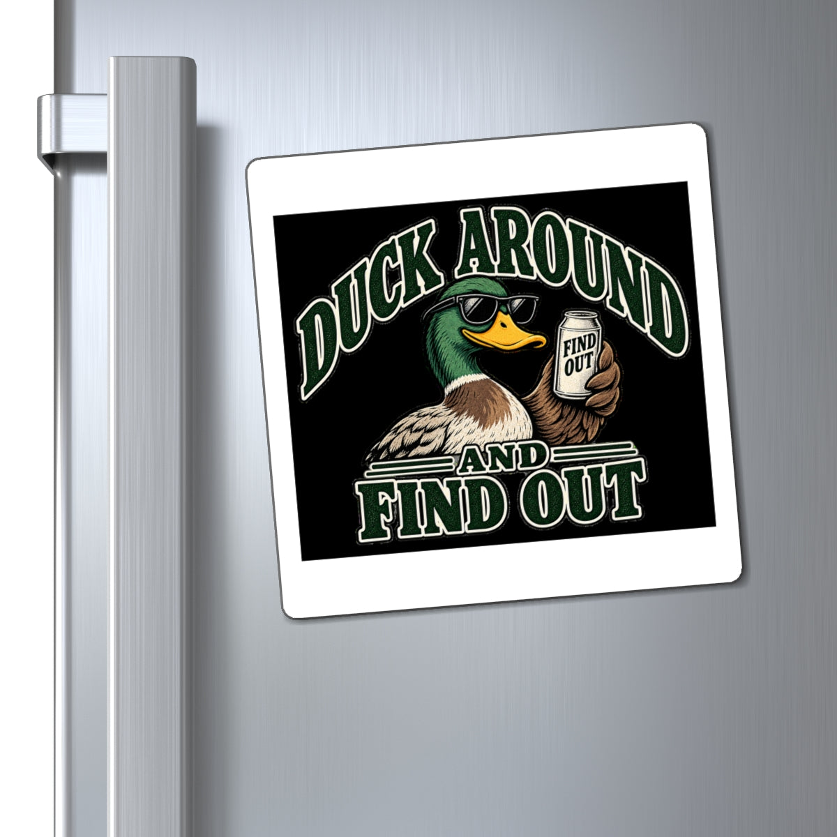 Duck Around Find Out - Magnet