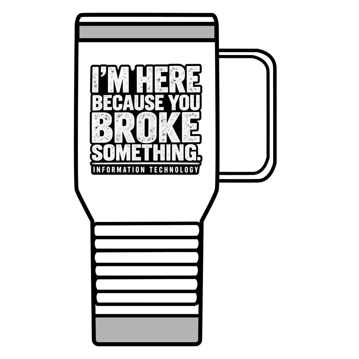Broke Something - 20oz Insulated Mug