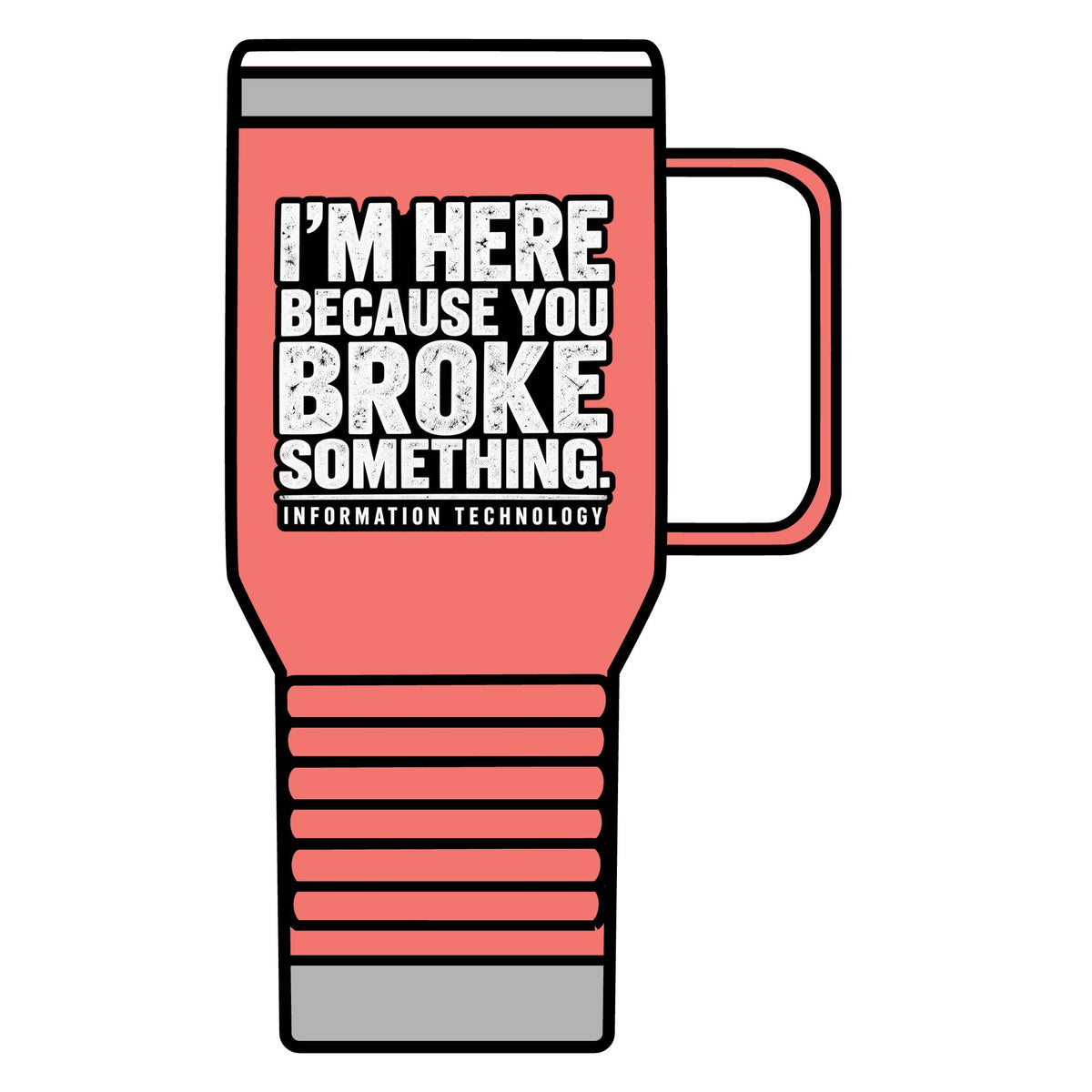 Broke Something - 20oz Insulated Mug