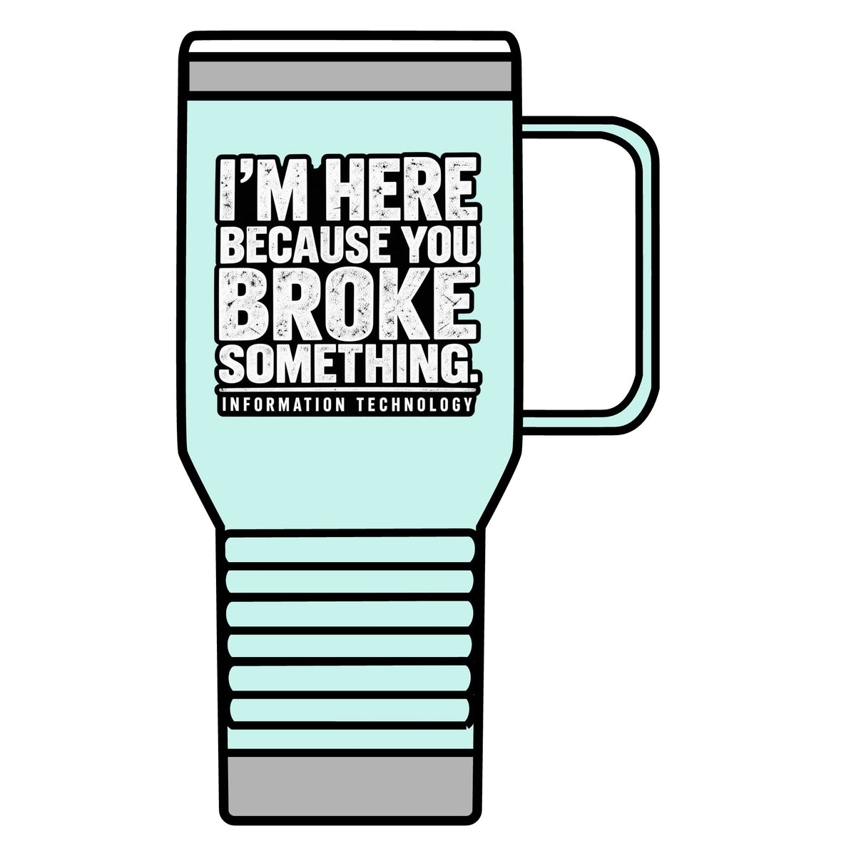 Broke Something - 20oz Insulated Mug