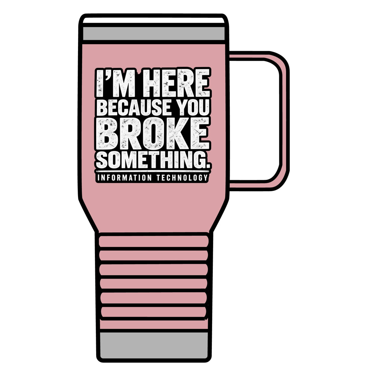 Broke Something - 20oz Insulated Mug